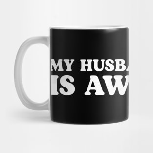 My husband's Wife is Awesome Mug